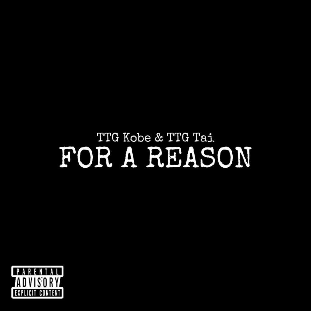 For A Reason (feat. TTG Tai) (Explicit)