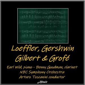 อัลบัม Loeffler, Gershwin, Gilbert & Grofé ศิลปิน NBC Symphony Orchestra