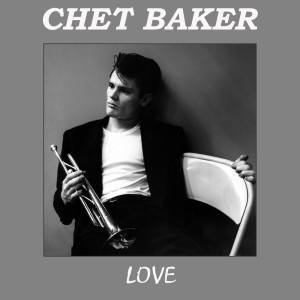 收聽Chet Baker的I Love You歌詞歌曲