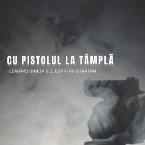 收聽Edward Sanda的Cu pistolul la tâmplă歌詞歌曲