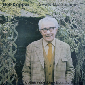 Bob Copper的專輯Sweet Rose in June - Countryside Songs from the South