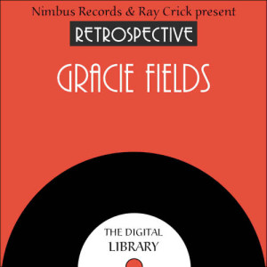 A Retrospective Gracie Fields