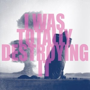 收聽I Was Totally Destroying It的Done Waiting歌詞歌曲