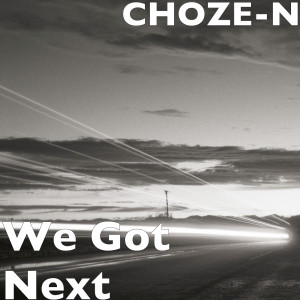 Album We Got Next from Choze-N