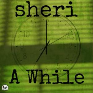 Sheri的專輯A While