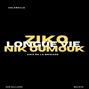 Listen to LONGUE VIE & NIKOUMOUK song with lyrics from Ziko de la brigade