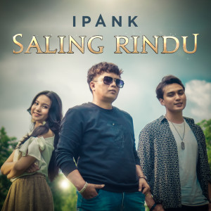 Listen to Saling Rindu song with lyrics from Ipank