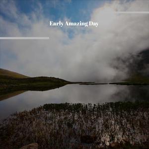 Various Artists的專輯Early Amazing Day