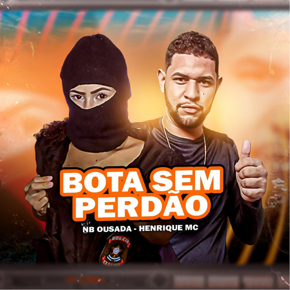 Bota Sem Perdão (Explicit)