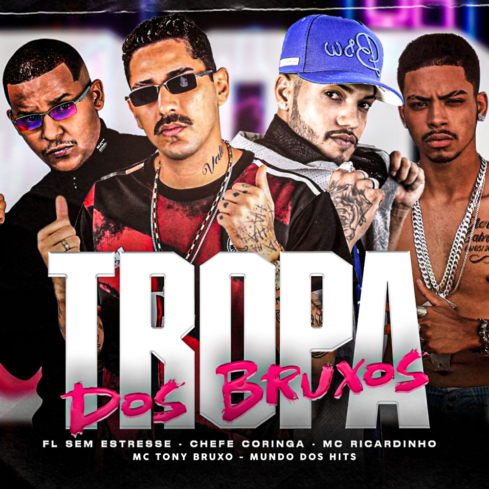 Tropa dos Bruxos (feat. Mc Tony Bruxo, Chefe Coringa, Mundo dos Hits) (Explicit)