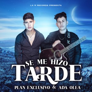 收聽Plan Exclusivo的Se Me Hizo Tarde (Explicit)歌詞歌曲