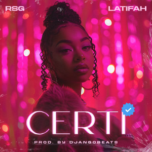 RSG的專輯Certi (feat. Latifah)