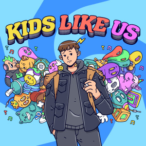 LUM!X的專輯Kids Like Us (feat. LUCiD & FRiENDS)