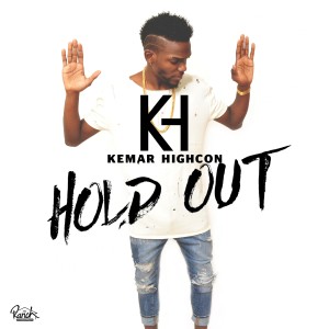 收聽Kemar Highcon的Hold Out (Explicit)歌詞歌曲