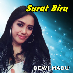 ดาวน์โหลดและฟังเพลง Surat Biru พร้อมเนื้อเพลงจาก Dewi Madu