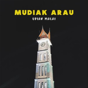 Dengarkan Mudiak Arau lagu dari Upik Malai dengan lirik