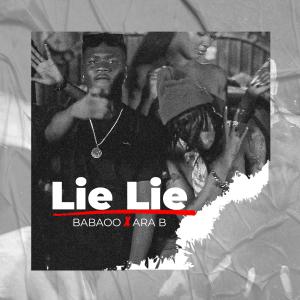 Listen to Lie Lie (feat. Ara B) (Explicit) song with lyrics from Babaoo