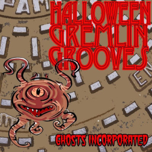 Ghosts Incorporated的專輯Halloween Gremlin Grooves