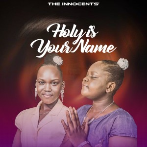 อัลบัม Holy Is Your Name ศิลปิน The Innocents