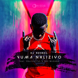 อัลบัม Vuma Nhliziyo (feat. Sburhaiirsh & Zeh McGeba) ศิลปิน DJ Raybel