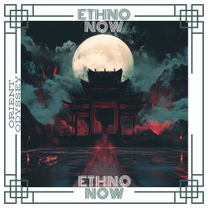 Ethno Now的專輯Orient Odyssey: Magic Chillout Path to Inner Calm