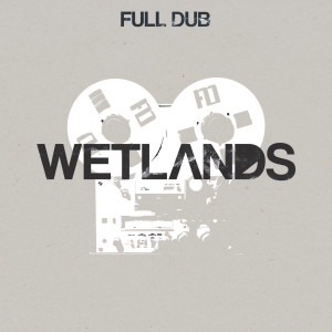 Wetlands dari Full Dub