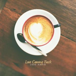 Love Again的專輯Love Coming Back