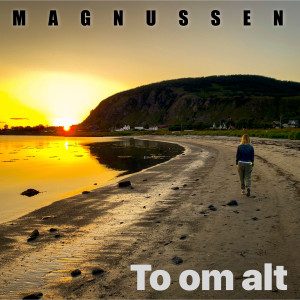 ดาวน์โหลดและฟังเพลง To Om Alt พร้อมเนื้อเพลงจาก Magnussen