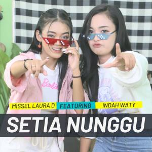 Dengarkan SETIA NUNGGU lagu dari Missel Laura D dengan lirik