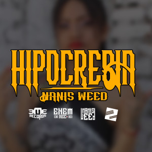 收聽Nanis Weed的Hipocresia歌詞歌曲