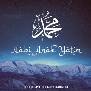 Dodi Hidayatullah的專輯Nabi Anak Yatim (feat. Kang Ogi)