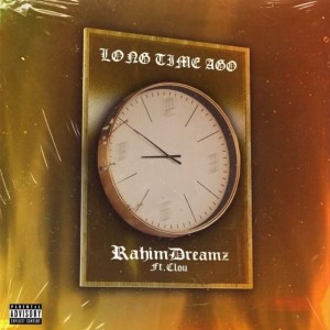 收聽Rahimdreamz的Long Time Ago (Explicit)歌詞歌曲