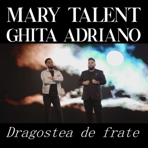 Listen to Dragostea de frate song with lyrics from MARY TALENT