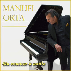 Dengarkan lagu Sin Conocer a Nadie nyanyian Manuel Orta dengan lirik