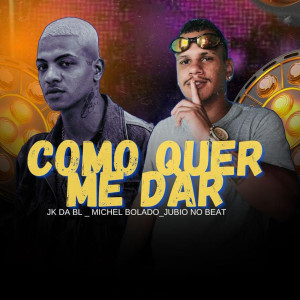 收聽Michel Bolado的Como Quer Me Dar (Explicit)歌詞歌曲