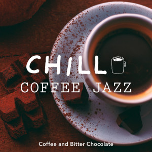 อัลบัม Chill Coffee Jazz -Coffee and Bitter Chocolate- ศิลปิน Nakatani