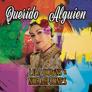 ดาวน์โหลดและฟังเพลง Querido Alguien (Dear Someone) พร้อมเนื้อเพลงจาก Lila Downs
