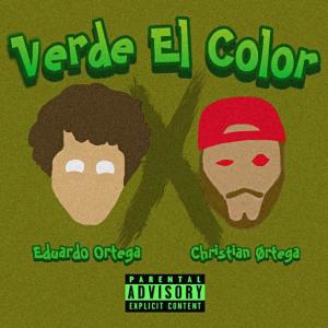 收聽Eduardo Ortega的Verde El Color (feat. Christian Ortega) (Explicit)歌詞歌曲
