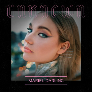 Dengarkan lagu Unknown nyanyian Mariel Darling dengan lirik