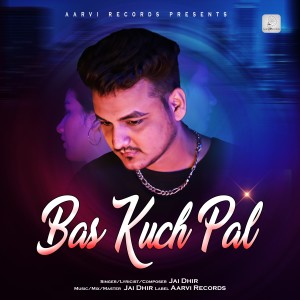 Album Bas Kuch Pal oleh Jai Dhir