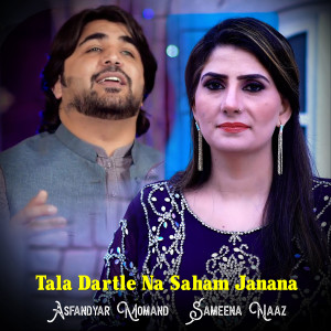 Listen to Tala Dartle Na Saham Janana song with lyrics from Asfandyar Momand