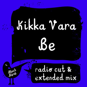 收聽Kikka Vara的Be (Extended Mix)歌詞歌曲