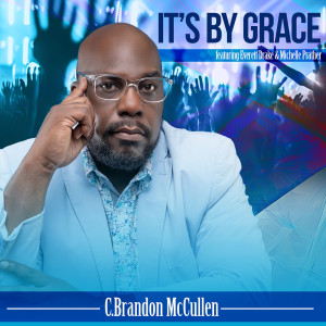 C. Brandon McCullen的專輯It's by Grace