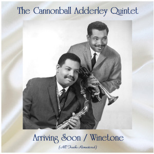 Album Arriving Soon / Winetone (All Tracks Remastered) from The Cannonball Adderley Quintet