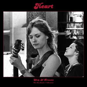 อัลบัม Ship Of Dreams (Live '77) ศิลปิน Heart