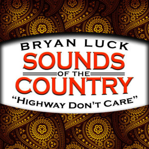 ดาวน์โหลดและฟังเพลง Highway Don't Care พร้อมเนื้อเพลงจาก Bryan Luck