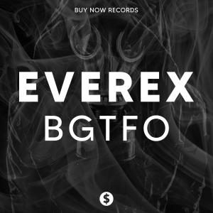 Dengarkan lagu BGTFO nyanyian Everex dengan lirik