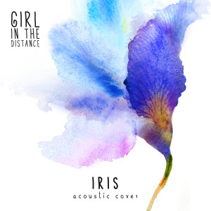 Album Iris (Acoustic Cover) from Girl in the Distance