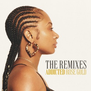 Album Addicted - The Remixes (Explicit) from Rose Gold