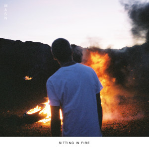 ดาวน์โหลดและฟังเพลง Sitting In Fire พร้อมเนื้อเพลงจาก MASN